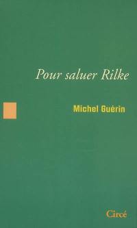 Pour saluer Rilke