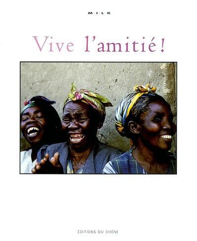 Vive l'amitié !