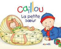 Caillou : la petite soeur