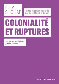 Colonialité et ruptures : écrits sur les figures juives arabes