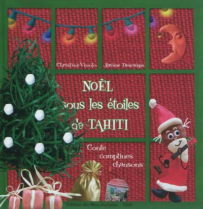 Noël sous les étoiles de Tahiti : conte, comptines, chansons