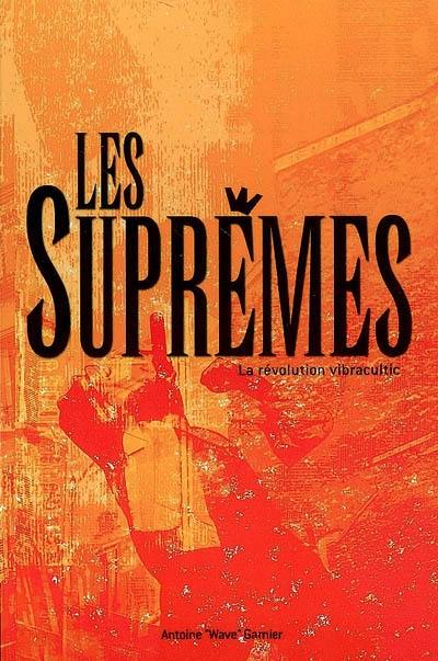 Les suprêmes : la révolution vibracultic