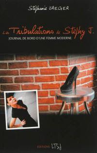 Les tribulations de Stephy J.. Journal de bord d'une femme moderne