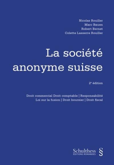 La société anonyme suisse : droit commercial, droit comptable, responsabilité, loi sur la fusion, droit boursier, droit fiscal