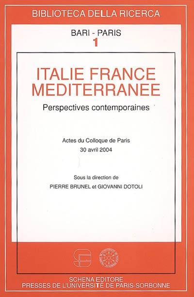 Italie, France, Méditerranée : perspectives contemporaines : actes du colloque de Paris, 30 avril 2004