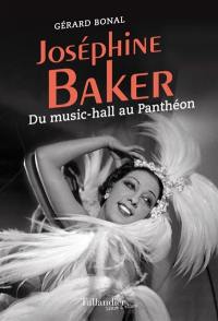 Joséphine Baker : du music-hall au Panthéon