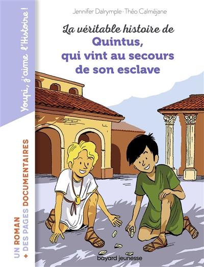 La véritable histoire de Quintus, qui vint au secours de son esclave