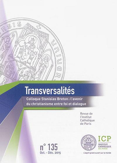 Transversalités, n° 135. Colloque Stanislas Breton : l'avenir du christianisme entre foi et dialogue