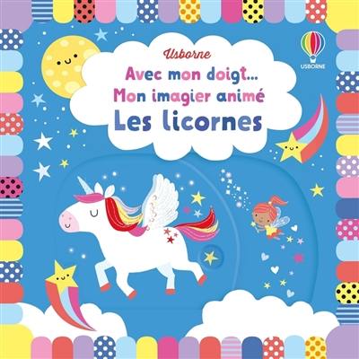 Les licornes : mon imagier animé