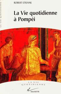 La vie quotidienne à Pompéi