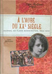 A l'aube du XXe siècle : journal de Flora Bonnington, 1899-1900