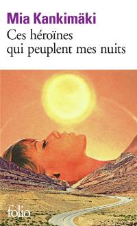 Ces héroïnes qui peuplent mes nuits : récit