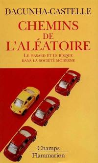 Chemins de l'aléatoire : le hasard et le risque dans la société moderne