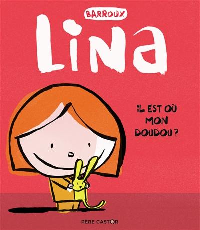 Lina. Il est où mon doudou ?