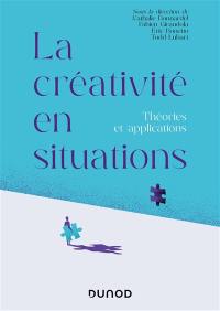 La créativité en situations : théories et applications