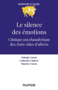 Le silence des émotions : clinique psychanalytique des états vides d'affect