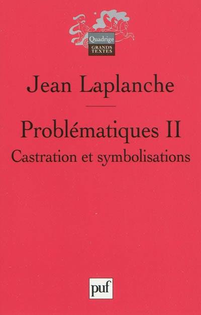 Problématiques. Vol. 2. Castration, symbolisations