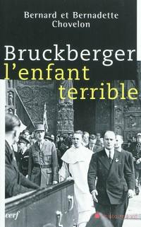 Bruckberger, l'enfant terrible