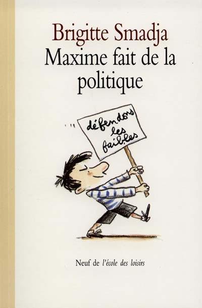 Maxime fait de la politique