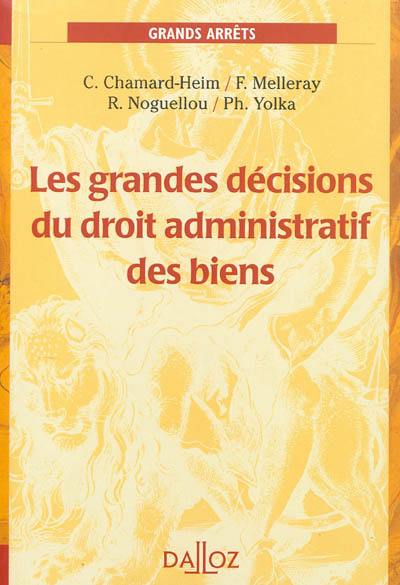 Les grandes décisions du droit administratif des biens