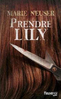 Prendre femme. Vol. 1. Prendre Lily