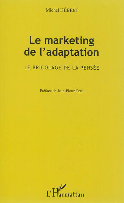 Le marketing d'adaptation : le bricolage de la pensée