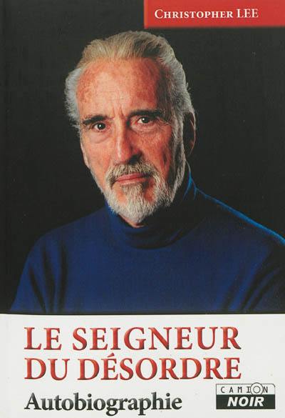 Le seigneur du désordre : autobiographie