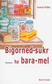 Bigorned-sukr ha bara-mel : romant