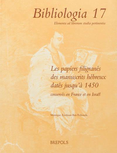 Les papiers filigranés des manuscrits hébreux datés jusqu'à 1450 conservés en France et en Israël : les filigranes