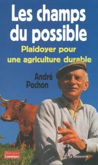 Les champs du possible : plaidoyer pour une agriculture durable