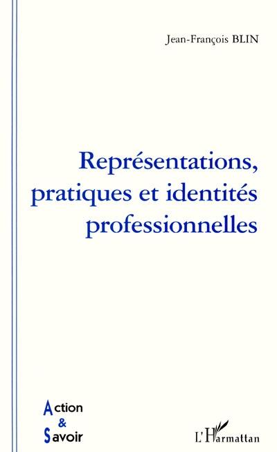 Représentations, pratiques et identités professionnelles