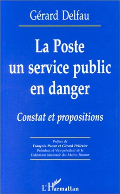 La Poste, un service public en danger : constat et propositions