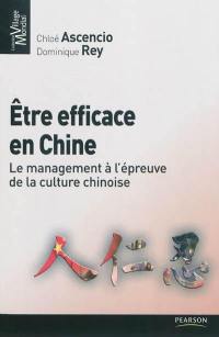 Etre efficace en Chine : le management à l'épreuve de la culture chinoise