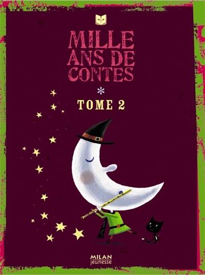 Mille ans de contes. Vol. 2