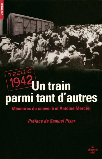 Un train parmi tant d'autres : 17 juillet 1942