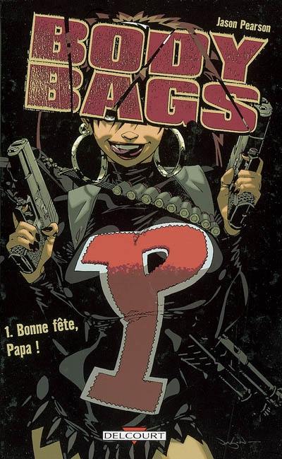 Body bags. Vol. 1. Bonne fête, papa !