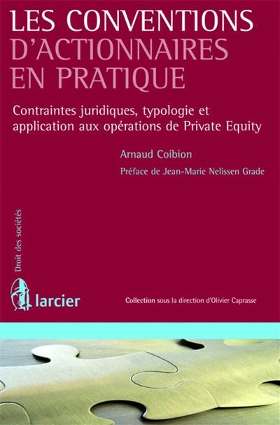 Les conventions d'actionnaires en pratique : contraintes juridiques, typologie et application aux opérations de Private Equity