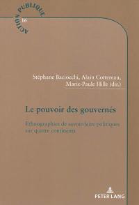 Le pouvoir des gouvernés : ethnographies de savoir-faire politiques sur quatre continents