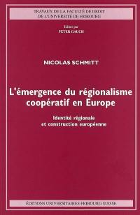 L'émergence du régionalisme coopératif en Europe : identité régionale et construction européenne