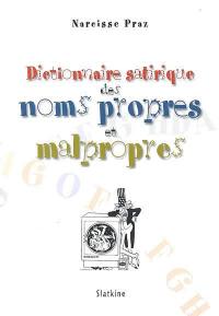 Dictionnaire satirique des noms propres et malpropres