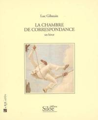 La chambre de correspondance : un hiver