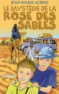 Le mystère de la Rose des sables