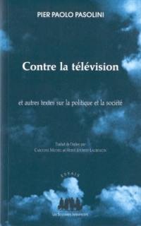 Contre la télévision : et autres textes sur la politique et la société