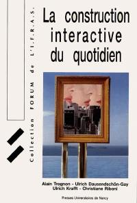 La Construction interactive du quotidien