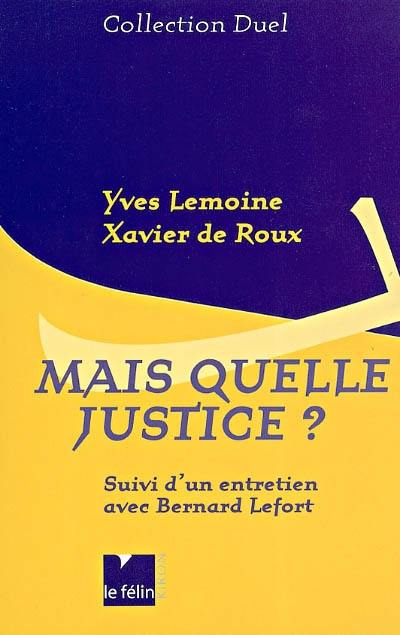 Mais quelle justice ?. Entretien avec Bernard Lefort