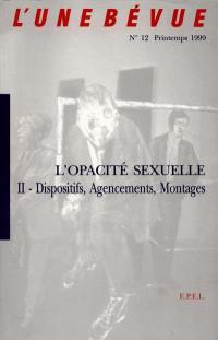 L'opacité sexuelle 2 : dispositifs, agencements, montages