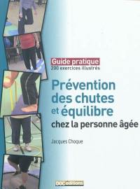 Prévention des chutes et équilibre chez la personne âgée : guide pratique, 200 exercices illustrés