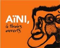 Aïni, à tiroirs ouverts