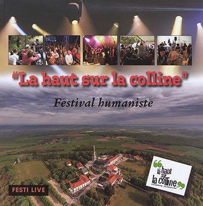 Là-haut sur la colline : festival humaniste