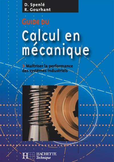 Guide du calcul en mécanique : maîtriser la performance des systèmes industriels